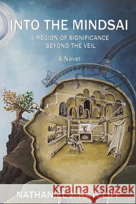 Into the Mindsai Nathaniel Ratcliff 9781733923910 Ebony Tower Press - książka