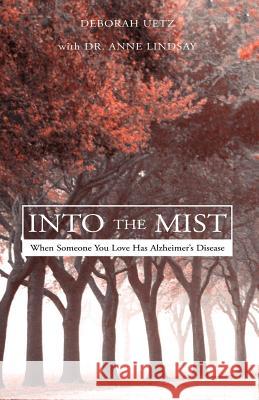 Into the Mist Deborah Uetz 9781413492606 Xlibris Corporation - książka