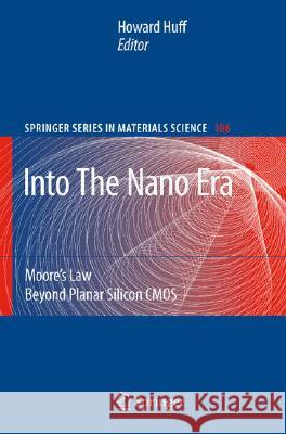 Into the Nano Era: Moore's Law Beyond Planar Silicon CMOS Huff, Howard 9783540745587 Not Avail - książka