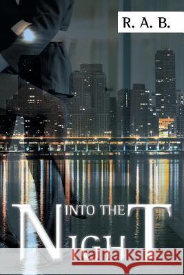 Into the Night R. a. B. 9781504910293 Authorhouse - książka