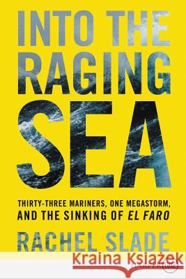 Into the Raging Sea: Thirty-Three Mariners, One Megastorm, and the Sinking of El Faro R. S 9780062869098 HarperLuxe - książka