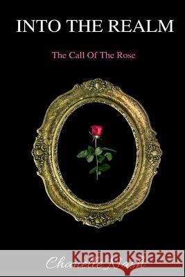 Into The Realm: The Call of the Rose Nash, Chanelle 9781635874617 Chanelle Nash - książka