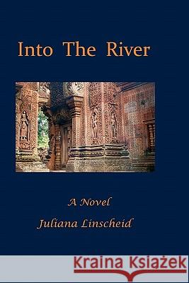 Into The River Linscheid, Juliana 9781452894942 Createspace - książka