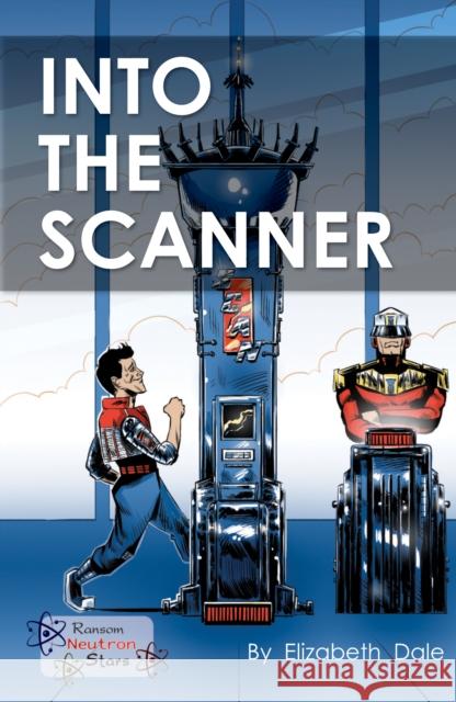 Into the Scanner Dale Elizabeth 9781785914393 Ransom Publishing - książka