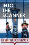 Into the Scanner  9781785914393 Ransom Publishing