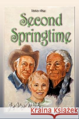 Into the Second Springtime June Marie W. Saxton 9781452082714 Authorhouse - książka