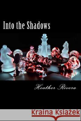 Into the Shadows Heather Rivera 9781478332534 Createspace - książka