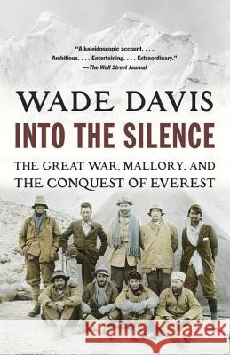 Into the Silence: The Great War, Mallory, and the Conquest of Everest Wade Davis 9780375708152 Vintage Books - książka