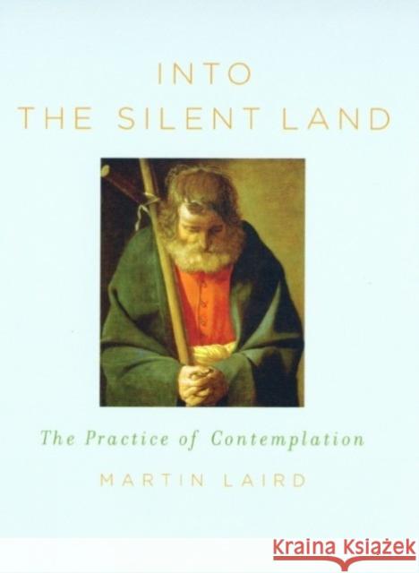 Into the Silent Land: The Practice of Contemplation Martin Laird 9780232526400 Darton, Longman & Todd Ltd - książka