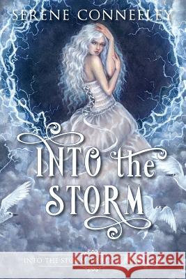 Into the Storm: Into the Storm Trilogy Book One Serene Conneeley 9780994593382 Serene Conneeley/Blessed Bee - książka