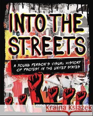 Into the Streets: A Young Person's Visual History of Protest in the United States Marke Bieschke 9781541579033 Zest Books (Tm) - książka