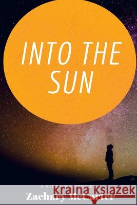 Into the Sun Lisa McCarter Zachary McCarter 9781980983408 Independently Published - książka