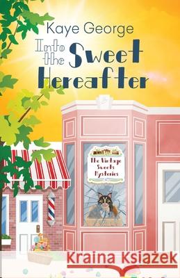 Into the Sweet Hereafter Kaye George 9781516105458 Kensington Publishing Corporation - książka