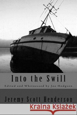 Into the Swill Jeremy Scott Henderson 9781517417390 Createspace Independent Publishing Platform - książka