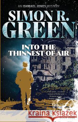 Into the Thinnest of Air: Volume 5 Simon R. Green 9781625678133 Jab Books - książka