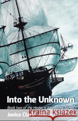 Into The Unknown Clark, Janice 9781533528988 Createspace Independent Publishing Platform - książka