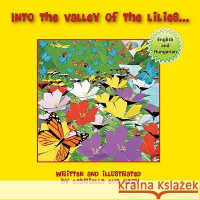 Into the Valley of Lilies Gabriella Nagy 9781612441702 Halo Publishing International - książka