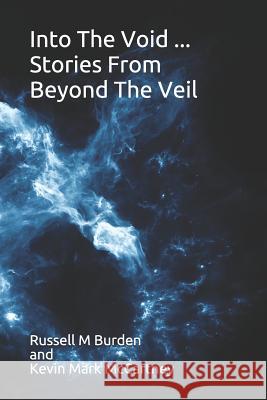 Into The Void ... Stories From Beyond The Veil McCartney, Kevin Mark 9781719075541 Createspace Independent Publishing Platform - książka