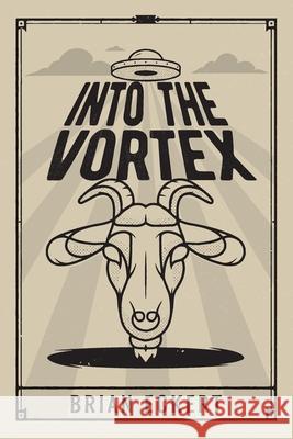 Into the Vortex Brian Eckert 9781951897062 Terror House Press, LLC - książka