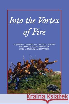 Into the Vortex of Fire James H. Lamason Gerard E. Mayers 9781637640470 Dorrance Publishing Co. - książka