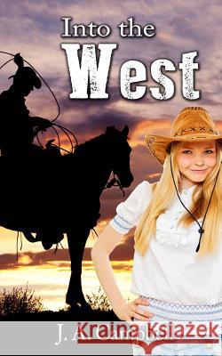 Into the West J. a. Campbell 9780692479896 Untold Press, LLC - książka
