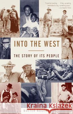 Into the West: The Story of Its People Walter T. Nugent 9780679777496 Vintage Books USA - książka