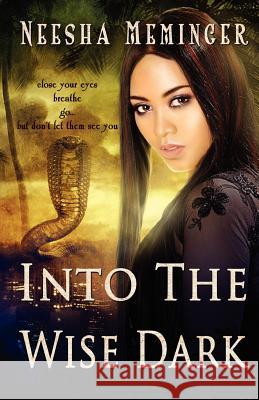 Into the Wise Dark Neesha Meminger 9780983158325 Ignite Books - książka