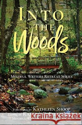Into the Woods Kathleen Shoop Ramona DeFelice Long 9781646491933 Mindful Writers Retreat Series - książka