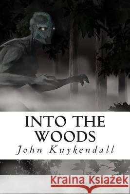 Into The Woods: The Legend of the Screamer Kuykendall, John 9781502794109 Createspace - książka