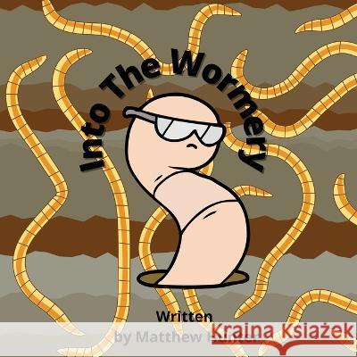 Into the Wormery Matthew Hunter   9781739641634 M Hunters - książka