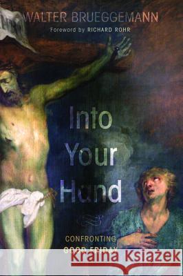 Into Your Hand Walter Brueggemann Richard Rohr 9781498206471 Cascade Books - książka