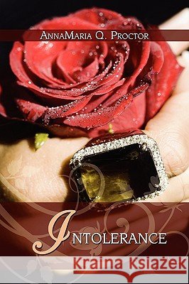 Intolerance Annamaria Q. Proctor 9781438925431 Authorhouse - książka