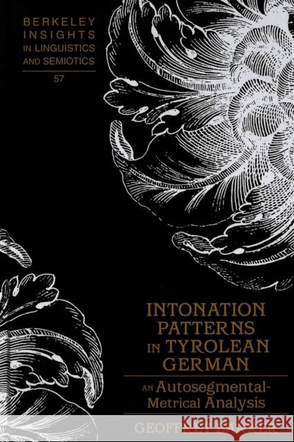 Intonation Patterns in Tyrolean German: An Autosegmental-Metrical Analysis Rauch, Irmengard 9780820468372 Peter Lang Publishing Inc - książka