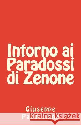 Intorno ai Paradossi di Zenone Panaccione, Giuseppe 9781548756635 Createspace Independent Publishing Platform - książka