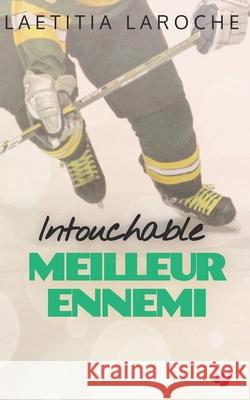 Intouchable meilleur ennemi: (prequel) Laetitia Laroche 9782490113545 Mademoiselle a Trois Ailes Editions - książka