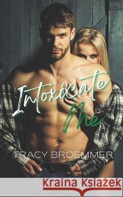 Intoxicate Me Tracy Broemmer   9781951637446 Theresa Broemmer - książka