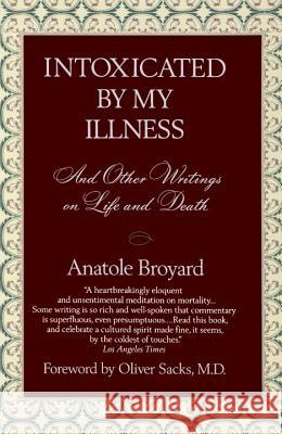 Intoxicated by My Illness: And Other Writings on Life and Death Broyard, Anatole 9780449908341 Ballantine Books - książka