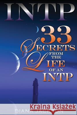 Intp: 33 Secrets From The Life of an INTP Jackson, Diana 9781508762256 Createspace - książka