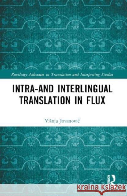 Intra- And Interlingual Translation in Flux Visnja Jovanovic 9781032419046 Routledge - książka