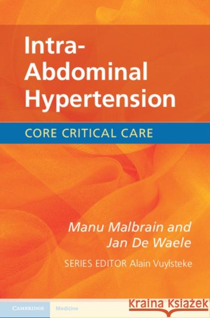 Intra-Abdominal Hypertension Manu Malbrain 9780521149396 CAMBRIDGE UNIVERSITY PRESS - książka