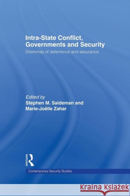 Intra-State Conflict, Governments and Security: Dilemmas of Deterrence and Assurance Stephen M. Saideman Marie-Joelle J. Zahar 9781138881891 Routledge - książka