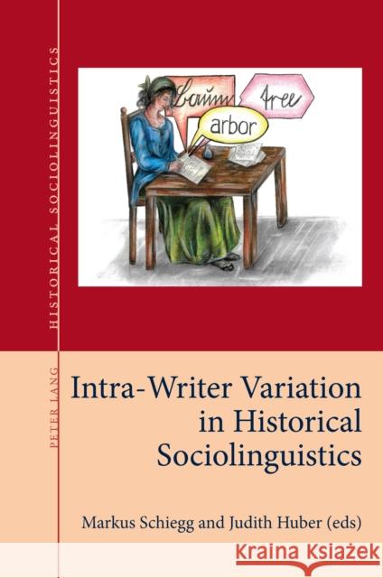 Intra-Writer Variation in Historical Sociolinguistics Nils Langer Stephan Elspa? Joseph Salmons 9781800797031 Peter Lang Ltd, International Academic Publis - książka