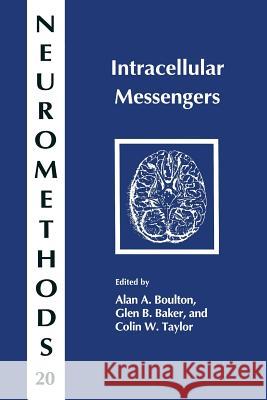 Intracellular Messengers Alan A. Boulton Glen B. Baker Colin W. Taylor 9781489940278 Humana Press - książka