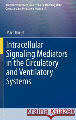 Intracellular Signaling Mediators in the Circulatory and Ventilatory Systems Marc Thiriet 9781461443698 Springer - książka