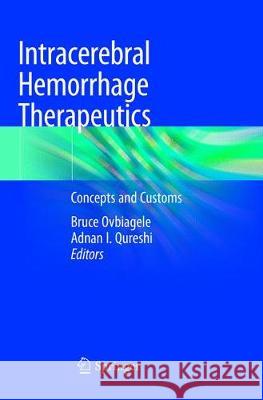 Intracerebral Hemorrhage Therapeutics: Concepts and Customs Ovbiagele, Bruce 9783030083595 Springer - książka