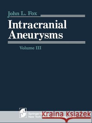 Intracranial Aneurysms: Volume III Fox, J. L. 9781461255864 Springer - książka
