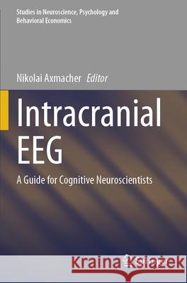 Intracranial Eeg: A Guide for Cognitive Neuroscientists Nikolai Axmacher 9783031209123 Springer - książka