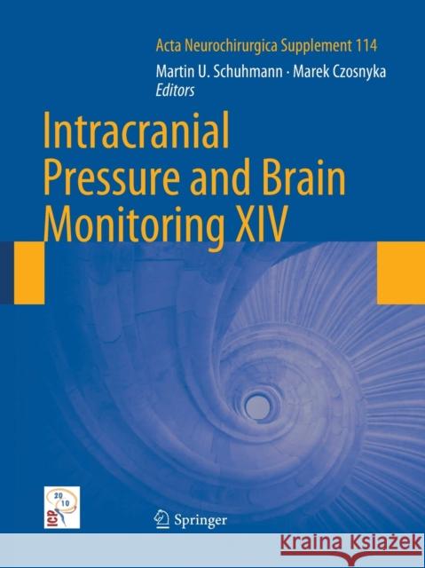 Intracranial Pressure and Brain Monitoring XIV Martin U. Schuhmann Marek Czosnyka 9783709119389 Springer - książka