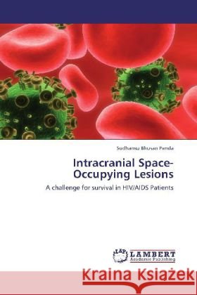 Intracranial Space-Occupying Lesions Panda, Sudhansu Bhusan 9783847348887 LAP Lambert Academic Publishing - książka