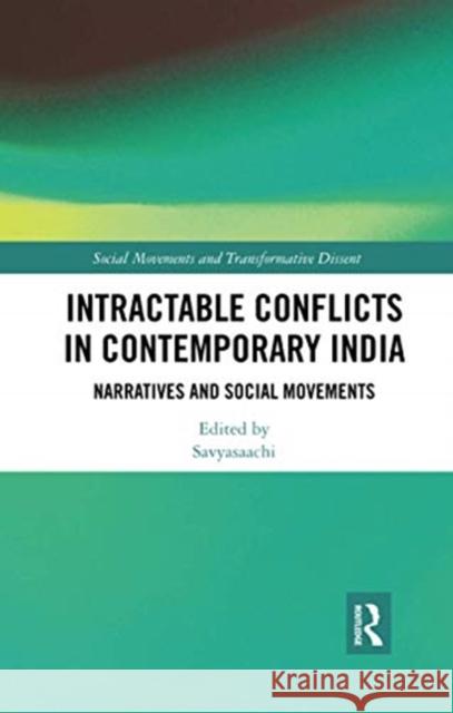 Intractable Conflicts in Contemporary India: Narratives and Social Movements Savyasaachi 9780367734640 Routledge Chapman & Hall - książka